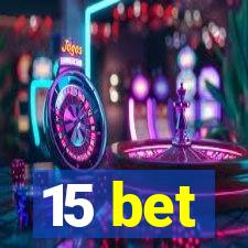 15 bet